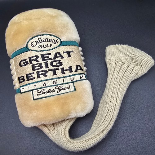 Callaway great big - great, bertha